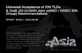 Universal Acceptance of IDN TLDs & Draft JIG (ICANN Joint ...2013.rigf.asia/wp-content/uploads/2013/09/Universal Acceptance of... · – ... Recommend that the IAB consider issuing