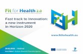 Fast track to Innovation: a new instrument in Horizon 2020 · Fast track to Innovation: a new instrument . in Horizon 2020. 29.01.2015 | Webinar . Ines Haberl | Austrian Research