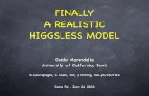 FINALLY A REALISTIC HIGGSLESS MODEL - UC Davis …particle.physics.ucdavis.edu/workshops/sf06/talks/MarandellaSF06.pdf · FINALLY A REALISTIC HIGGSLESS MODEL Guido Marandella University