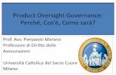Product Oversight Governance: Perché, Cos’è, Come sarà? · Product Oversight Governance: Perché, Cos’è, ... Il quadro normativo di riferimento . ... Chi è il “manufacturer”?