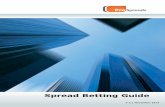 Spread Betting Guideprospreads.com/pdfs/BettingGuide(Screen).pdf · This Betting Guide should be read in conjunction with our Terms & Conditions. Please note that our Terms & Conditions
