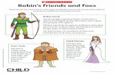 Robin Hood - Scholastic UKimages.scholastic.co.uk/.../64/robin-hoods-friends-and-foes-801299.pdf · Robin Hood Some people say that Robin Hood was a Saxon lord fighting the Normans