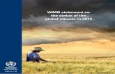 WMO statement on the status of the global climate in 2012 · the status of the global climate in 2012 WMO-No. 1108. ... “WMO Statement on the Status of the Global Climate” has