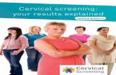 Cervical screening: your results explained · cervical screening test which is designed to ... My result has come back as ‘normal’ ... for HPV. You will not need to submit another