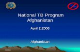 National TB Program Afghanistan - JICA · 2006/5/16 4 Afghanistan Health services and NTP • Afghanistan/MoPH has introduced integrate approach of health services via BPHS • Currently