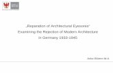 „Reparation of Architectural Eyesores“ Examining the ... · „Reparation of Architectural Eyesores“ Examining the Rejection of Modern Architecture in Germany 1933-1945 Anke