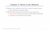 Chapter 5: Monte Carlo Methods - UMass Amherstbarto/courses/cs687/Chapter 5.pdf · Chapter 5: Monte Carlo Methods!Monte Carlo methods learn from complete sample returns! ... An Introduction