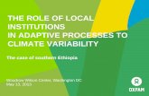 THE ROLE OF LOCAL INSTITUTIONS IN ADAPTIVE PROCESSES … Role of... · THE ROLE OF LOCAL INSTITUTIONS IN ADAPTIVE PROCESSES TO CLIMATE VARIABILITY The case of southern Ethiopia Woodrow