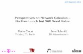 Perspectives on Network Calculus No Free Lunch but Still ...conferences.sigcomm.org/sigcomm/2012/slides/session7/01new-gbu.pdf · Perspectives on Network Calculus – No Free Lunch