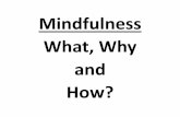Mindfulness What, Why and How? - OEA Choice Trust · • Learn how mindfulness is studied and applied ... –Sociology –Health and Wellness . Mindfulness _____ • New Knowledge