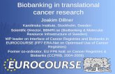 Biobanking in translational cancer research · • Eurocourse-BBMRI recommendation for standardised minimal data set for biobanks intended for cancer research – Will facilitate