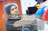 Youth guarantee and policy reform in VET in Denmarksitiarcheologici.lavoro.gov.it/SemestreEuropeo/Documents/W 1... · Slide 1 Author: Ministeriet for børn og undervisning Created