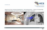 Innovative radiotherapy techniques: a multicentre time ... · innovative radiotherapy techniques: a multicentre time-driven activity-based costing study frank hulstaert, anne-sophie