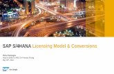 SAP S/4HANA Licensing Model & Conversions · SAP S/4HANA Enterprise Management for existing ERP Customers Named Users Per user fee Existing ERP customers HANA Run-time or Full Use