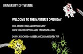 WELCOME TO THE MASTER’S OPEN DAY - Universiteit Twente · WELCOME TO THE MASTER’S OPEN DAY ... Cooperation with TU Delft and TU Eindhoven ... Bouwkunde, Bouwtechnische Bedrijfskunde,