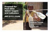 Proposal for Post-2015 WASH Targets and Indicators · WASH –a Post-2015 priority • Essential to good health • Good economic investment • Reduces inequalities • Higher levels