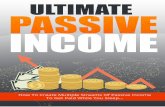 Ultimate Passive Income – How to Set Up - Amazon S3Passive+Income... · Chapter 1: Why Passive Income is the Ultimate Business Model Earning a truly passive income is the end goal