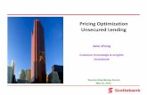 2013 Pricing Optimization - SAS Group Presentations... · Pricing Optimization Unsecured Lending Jane Zhong Customer Knowledge & Insights Scotiabank Toronto Data Mining Forum May