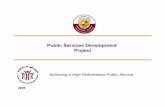 Public Services Development Project - United Nationsunpan1.un.org/intradoc/groups/public/documents/un/unpan021148.pdf · Public Services Development Project 2005 Achieving a High