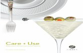 Care + Use - Libbey Inc. · Care + Use Glassware, Dinnerware and Flatware For Safety and Profitability. ... + bartending Use a plastic scoop (never glasses) to scoop ice ... use commercial