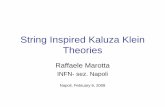 String Ispired Kaluza Klein Theoriespeople.na.infn.it/~semgr4/doc/090206.pdf · Dimensional reduction to d=4, in the spirit of Kaluza-Klein theories (Compactification). The compactification