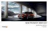 NEW PEUGEOT 3008 SUV · New 3008 Active 1.5 Blue HDI 130hp Diesel 8 Auto €25.400 New 3008 Allure €28.000 New 3008 GT Line €30.000 +€500 metallic paint 5 years Warranty €1.000