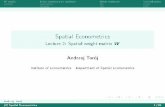 Spatial Econometrics - web.sgh.waw.plweb.sgh.waw.pl/~atoroj/ekonometria_przestrzenna/2_W_EN.pdf · W matrix Main construction methods Other methods Normalisation Spatial Econometrics
