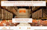 Food Bank’s Story of Using Kaizen to End Hunger in NYC · Food Bank’s Story of Using Kaizen to End Hunger in NYC Margaree Purvis President and CEO FOODBANKNYC @FOODBANK4NYC @FOODBANK_PREZ