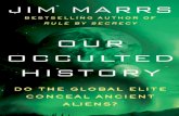 OUR IM ARRS - avalonlibrary.netavalonlibrary.net/ebooks/Jim Marrs - Our Occulted History - Do the... · The Nefilim Chain of Command Sitchin’s Critics An Early Gold Rush Out of