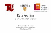Data Profiling - Hasso-Plattner-Institut · Data Profiling a SIGMOD 2017 Tutorial Ziawasch Abedjan (TU Berlin) Lukasz Golab (University of Waterloo) Felix Naumann (HPI)