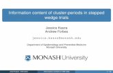 Information content of cluster-periods in stepped wedge trials Session 5.1... · Information content of cluster-periods in stepped wedge trials Jessica Kasza Andrew Forbes jessica.kasza@monash.edu