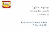 English Language Briefing for Parents (Primary 3) · 2 Language Use & Comprehension 50 50% ... •Grammar Cloze 8 m (2 passages with helping words) ... •is the first part of your