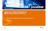 JRuby on Rails Deployment: What They Didn't Tell You · JRuby on Rails Deployment: What They Didn't Tell You Nick Sieger, Staff Engineer, Sun Microsystems, Inc. TS-6490
