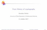 From History of cryptography - frcatel.fri.uniza.sk · From History of cryptography Stanislav Palu´ch University of Zlina/Department of Mathematical Methodsˇ 9. okto´bra 2017 Stanislav