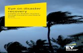 Eye on disaster recovery - ey.com · disaster recovery plan, including ﬁ nancial preparedness and recovery, on an ongoing basis. This involves reviewing assumptions and factual