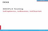 DHCPv4 Testing IxExplorer, IxRouter, IxChariot - Ixia · DHCPv4 Testing IxExplorer, IxRouter, IxChariot ... Configure the DHCP server tester with the required Packet Rate, Requests