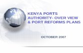 KENYA PORTS AUTHORITY- OVER VIEW & PORT REFORMS .KENYA PORTS AUTHORITY- OVER VIEW & PORT REFORMS