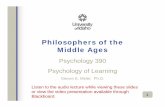 Philosophers of the Middle Ages - University of Idaho · of the mind discussed by Philosophers. Psyc 390 – Psychology of Learning 11 Husayn Ibn Sina • Was a great Islamic physician
