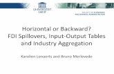 Horizontal or Backward? FDI Spillovers, Input-Output ... · Horizontal or Backward? FDI Spillovers, Input-Output Tables and Industry Aggregation Karolien Lenaerts and Bruno Merlevede.