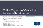 2012 - 25 years of Council of Europe cultural routes - kpd.lt ryšiai/Kultūros keliai/Europos... · The Council of Europe’s cultural routes programme now includes 24 certified