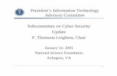 President’s Information Technology Advisory … President’s Information Technology Advisory Committee Subcommittee on Cyber Security Update F. Thomson Leighton, Chair January 12,