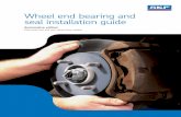 Wheel end bearing and seal installation guide - skf.com · 2 Introduction Contents The SKF Seal and Bearing lnstallation Guide (SKF #457809) covers the removal and installation of
