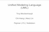 Troy Mockenhaupt Chi-Hang ( Alex) Lin Pejman ( PJ ) Yedidsionrlingard/COMP680/UML_Slides_Final-1.pdf · UML Tools (cont.) Examples of current UML modeling tools: IBM Rational Rose,