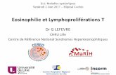 Eosinophilie et Lymphoproliférations T · –Infiltrat lymphocytaire CD3+CD4+CD5+ … –Cellules atypiques petites à moyennes, noyau irrégulier dense cytoplasme faible à moyennement