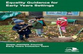 Equality Guidance for Early Years Settings - Tower Hamlets · 3 Equality Guidance for Early Years Settings All Unique and All of Equal Value This publication aims to provide early