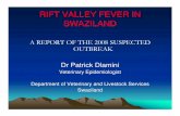 RIFT VALLEY FEVER IN SWAZILAND - OIE Africarr-africa.oie.int/docspdf/en/2009/RVF/DLAMINI.pdf · RIFT VALLEY FEVER IN SWAZILAND A REPORT OF THE 2008 SUSPECTED ... ( B.abortus ) Acknowledgements