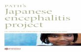 path’s Japanese encephalitis project · PATH’s JAPAnese encePHAliTis ProJecT: Collaboration and Commitment to proteCt asia’s Children 1 inTroducTion Japanese encephalitis (JE)