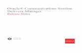 Delivery Manager Oracle® Communications Session Release Notes · Oracle Communications Session Delivery Manager and the Oracle ... product plugin activates Oracle Communications