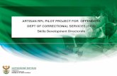ARTISAN RPL PILOT PROJECT FOR OFFENDERS DEPT OF ... · ARTISAN RPL PILOT PROJECT FOR OFFENDERS DEPT OF CORRECTIONAL SERVICES (DCS) Skills Development Directorate