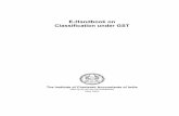 E-Handbook on Classification under GSTidtc-icai.s3.amazonaws.com/download/Classification_under_Goods_And... · 2 E-Handbook on Classification under GST Classification also helps the